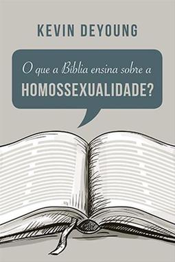 O que a Bíblia Ensina sobre a Homossexualidade