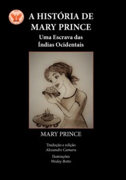 A história de Mary Prince: Uma escrava das Índias Ocidentais