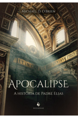Apocalipse: a história de Padre Elias