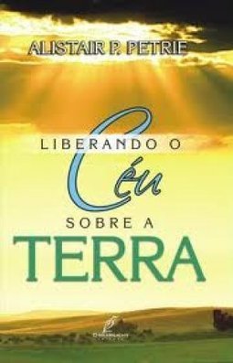 Liberando o Céu Sobre a Terra