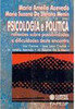 Psicologia e Política: Reflexões Sobre Possibilidades e Dificuldades..