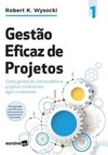 Gestão eficaz de projetos: como gerenciar com excelência projetos tradicionais, ágeis e extremos