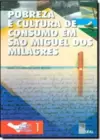 Pobreza e Cultura de Consumo em São Miguel dos Milagres