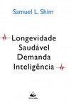 Longevidade saudável demanda inteligência