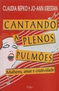 Cantando a Plenos Pulmões: Mulheres, Amor e Criatividade