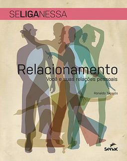 Se liga nessa - Relacionamento: você suas relações pessoais