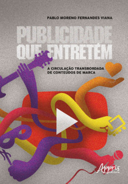 Publicidade que entretém: a circulação transbordada de conteúdos de marca