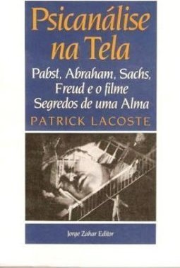 Psicanálise na Tela: Pabst, Abraham, Sachs, Freud ...