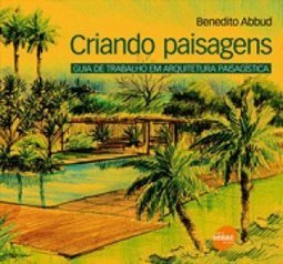 Criando Paisagens: Guia de Trabalho em Arquitetura Paisagística
