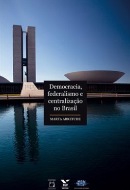 DEMOCRACIA, FEDERALISMO E CENTRALIZACAO NO BRASIL