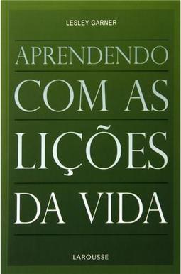 Aprendendo Com as Lições da Vida