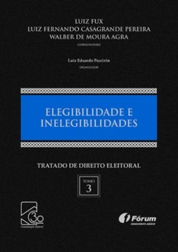 Tratado de direito eleitoral: elegibilidade e inelegibilidades