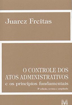 O Controle dos Atos Administrativos e os Princípios Fundamentais