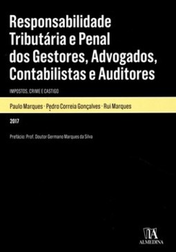 Responsabilidade tributária e penal dos gestores, advogados, contabilistas e auditores: impostos, crime e castigo
