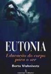 Eutonia: Educação do Corpo para o Ser