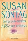 DOENÇA COMO METAFORA / AIDS E SUAS METAFORAS