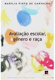 Avaliação Escolar, Gênero e Raça