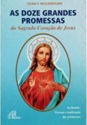 As Doze Grandes Promessas do Sagrado Coração de Jesus