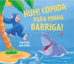 Hum! Comida para minha barriga!