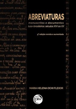 Abreviaturas: manuscritos e documentos luso-brasileiros: séculos XVI ao XX