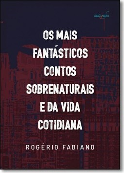 Os Mais fantastico contos sobrenaturais e da vida cotidiana