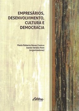 Empresários, desenvolvimento, cultura e democracia