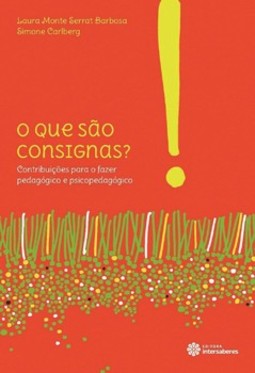 O que são consignas?: contribuições para o fazer pedagógico e psicopedagógico