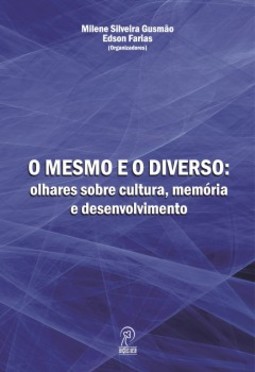 O mesmo e o diverso: olhares sobre cultura, memória e desenvolvimento