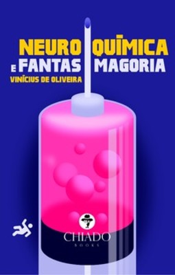 Neuroquímica e fantasmagoria