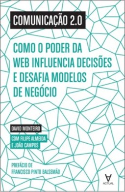 Comunicação 2.0: como o poder da web influencia decisões e desafia modelos de negócio