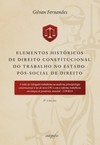 Elementos históricos de direito constitucional do trabalho no estado pós-social de direito