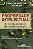 Propriedade Intelectual: a Tutela Jurídica da Biotecnologia