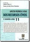 Aspectos Polêmicos e Atuais dos Recursos Cíveis - vol. 11