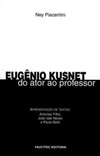 Eugênio Kusnet do Ator ao Professor