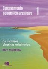 Pensamento Geográfico Brasileiro, O - vol. 1