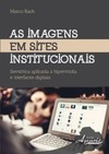 As imagens em sites institucionais: semiótica aplicada à hipermídia e interfaces digitais