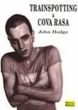 Trainspotting e Cova Rasa