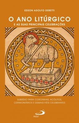 O ano litúrgico e as suas principais celebrações