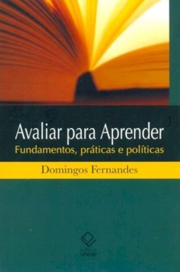 Avaliar para aprender: fundamentos, prática e políticas