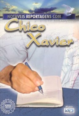 Notáveis Reportagens com Chico Xavier