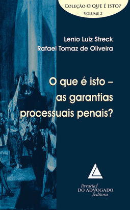 O que é isto - as garantias processuais penais?