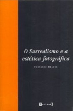 O Surrealismo e a Estética Fotográfica