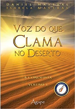 VOZ DO QUE CLAMA NO DESERTO - VOL. 01