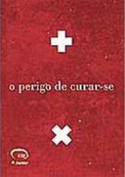 O Perigo de Curar-se