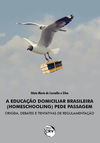 A educação domiciliar brasileira (homeschooling) pede passagem: origem, debates e tentativas de regulamentação