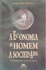 A Economia, o Homem, a Sociedade