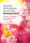 Gestão integrada de ativos intangíveis: cultura, liderança, confiança, marca e reputação
