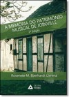 Memória do Patrimônio Cultural de Joinville, A