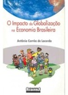 IMPACTO DA GLOBALIZAÇAO NA ECONOMIA BRASILEIRA