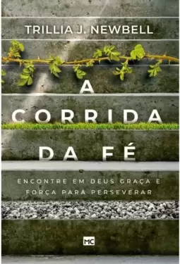 A Corrida da Fé: Encontre em Deus Graça e Força para Perseverar